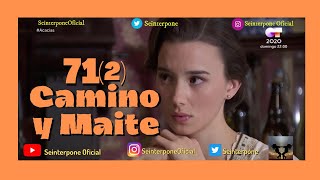 71 Camino y Maite Maitino PARTE 2 [upl. by Hamnet]