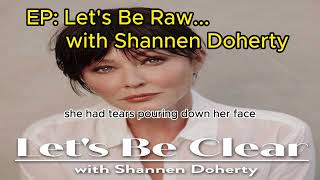 Lets Be Rawwith Shannen Doherty [upl. by Einner]