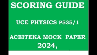 SOLUTIONSCORING GUIDE TO ACEITEKA PHYSICS P1 MOCK 2024exam education [upl. by Gibbie]