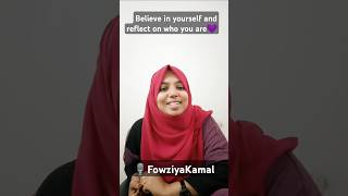 Believe in yourself and reflect on who you are❤️FowsiyaKamal motivation motivationalvideo [upl. by Hayarahs]