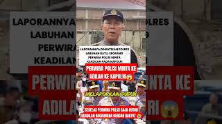 KAPOLRES LABUAN BATU TIDAK ADIL PERWIRA POLISI LAPOR KE KAPOLRI 😭 tniindonesia automobile tni [upl. by Mensch]