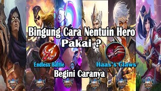 Begini Cara Menentukan Hero Pemakai Endles Battle Atau Haass Claws [upl. by Shep]