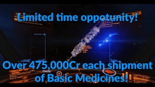 Limited Time Opportunity to Get Rich in Shipping Basic Medicine to Rescue Ships  Elite Dangerous [upl. by Nwahser312]