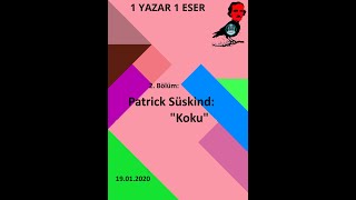 1 Yazar 1 Eser 2 Patrick Süskind ve quotKokuquot [upl. by Shelba]