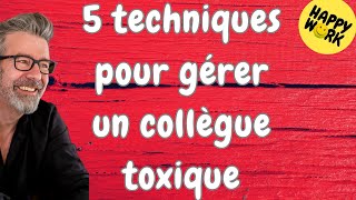 Happy Work  5 techniques pour gérer un collègue toxique  Gaël ChatelainBerry [upl. by Pandich]