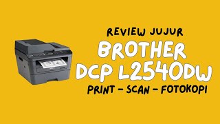 brother DCP L2540DW scan banyak langsung mantap bisa printer scanner dan fotokopi [upl. by Kal200]