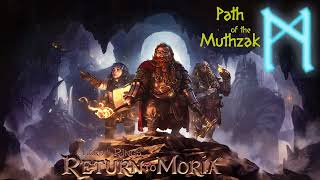 Return to Moria  Path of the Muthzak Pt9 [upl. by Ranzini]