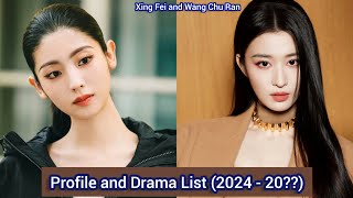 Xing Fei and Wang Chu Ran  Profile and Drama List 2024  20 [upl. by Neerehs]