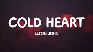 Cold Heart  Elton John Lyrics [upl. by Adnah]