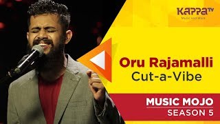 Oru Rajamalli  CutaVibe  Music Mojo Season 5  Kappa TV [upl. by Maressa]