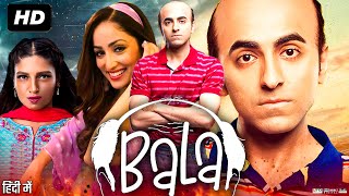 Bala Full Movie  Ayushmann Khurrana  Bhumi Pednekar  Yami Gautam  Review amp Facts [upl. by Letizia32]