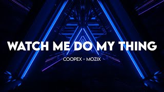 Watch Me Do My Thing  Coopex Mozix [upl. by Leunamnauj]