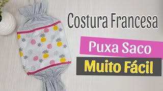 FICA UM LUXO PUXA SACO FÁCIL  COSTURA FRNCESA  ACABAMENTO PERFEITO artesanato costuracriativa [upl. by Tymothy]