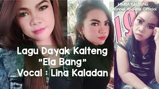 Lagu Dayak  Ela Bang [upl. by Dulcinea61]