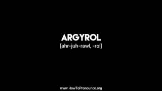 How to Pronounce quotargyrolquot [upl. by Ettezzil]