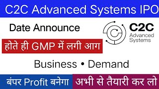 C2C Advanced Systems IPO  C2C Advanced Systems IPO GMP • Date • Price Band • Details [upl. by Arjun]