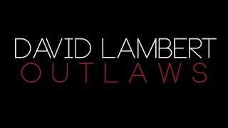 David Lambert  Outlaws Lyric Video [upl. by Varini]