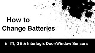 How to Replace DoorWindow Sensor Batteries in ITI GE amp Interlogix Part  NX650N amp Older [upl. by Photima]