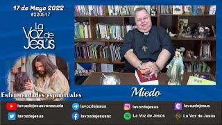 Miedo  Enfermedades espirituales  17 Mayo 2022 220517 [upl. by Nnaed]