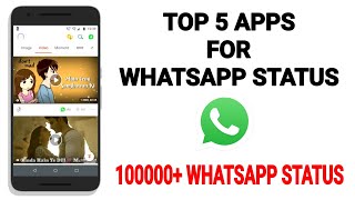 Top 5 Apps For WhatsApp Status  WhatsApp Status Downloader  Unlimited WhatsApp Status [upl. by Petigny577]