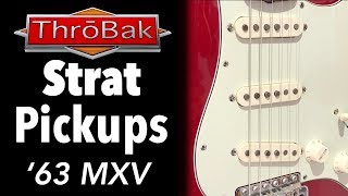 Stratocaster Pickups ThroBak 63 MXV Strat Pickups New for 2018 [upl. by Nahtnaoj]