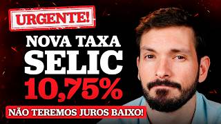 TAXA SELIC SUBIU PARA 1075  Inflação Risco Fiscal do governo Lula e como ficam os investimento [upl. by Docilla925]