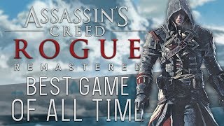 Assassins Creed Rogue Remastered  The Best Game of All Time [upl. by Esimorp785]