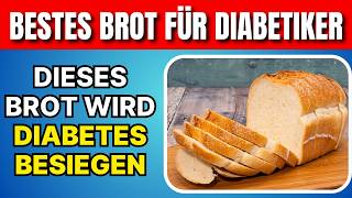 Die 5 Besten Brote Die Diabetiker ESSEN MÜSSEN Senken den Blutzucker [upl. by Mcculloch503]