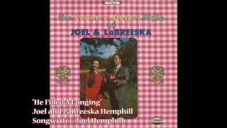 quotHe Filled A Longingquot  Joel amp LaBreeska Hemphill 1967 [upl. by Ahc]