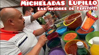 🔴Micheladas Lupillo las mejores y las más conocidas de Tepito sabores para todos los gustos🔴 [upl. by Eirallam]