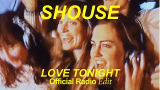 SHOUSE  Love Tonight Official Radio Edit [upl. by Aznofla]