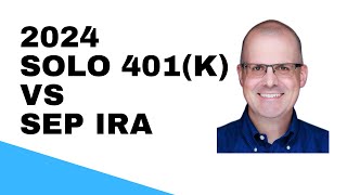 2024 Solo 401k Vs SEP IRA [upl. by Mansfield497]