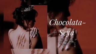 Seya Chocolata slowed [upl. by Alonso333]