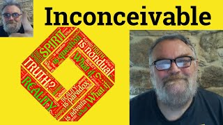 😎 Inconceivable Meaning  Inconceivable Defined  Inconceivable Inconceivable Examples Inconceivable [upl. by Tildi]