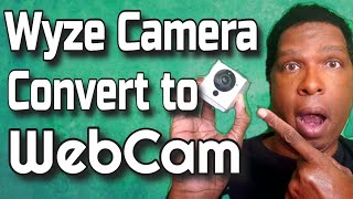 TURN WYZE CAM INTO A WYZE WEBCAM [upl. by Alael168]