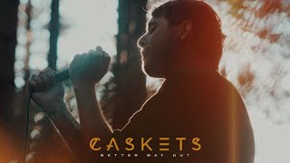 Caskets  Better Way Out [upl. by Kassi]