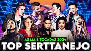 Melhores Musicas 2024 🎼 Sertanejo 2024 Mais Tocadas 🎼 As Melhores Do Sertanejo Universitário [upl. by Kassi287]