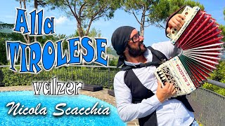 ALLA TIROLESE valzer NICOLA SCACCHIA e il suo organetto [upl. by Stucker]