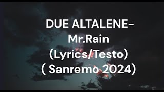 DUE ALTALENEMrRain LyricsTesto  Sanremo 2024 [upl. by Andel]