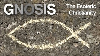 GNOSIS  The Esoteric Christianity [upl. by Eimaj989]