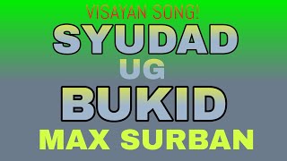 SYUDAD UG BUKID BY MAX SURBAN  LYRICS VIDEO BY TATAY BEMBEM BHEEMZKHEE TV [upl. by Nomyt]