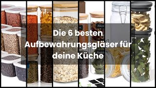 Aufbewahrungsgläser küche Die 6 besten Aufbewahrungsgläser für deine Küche ✔ [upl. by Theressa738]