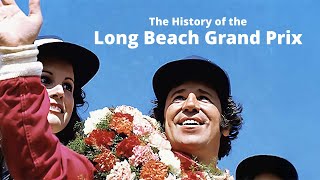 The History of the Long Beach Grand Prix [upl. by Nauqad10]