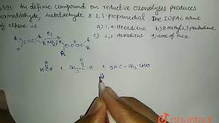 An olefinic compound on reductive ozonolysis produces formaldehyde acetaldehyde and 1 3propan [upl. by Ahlgren200]