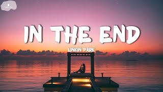 Linkin Park  In the End Lyrics [upl. by Nylinnej]