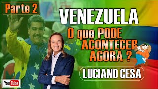 31 jul VENEZ Part 2 O QUE PODE ACONTECER  LUCIANO CESA [upl. by Llerrahs]