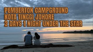 Pemberton Campground Sedili Kota Tinggi Johor  2 Days 1 Night Under The Star iphone15promax asmr [upl. by Teteak]