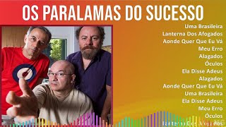 Os Paralamas do Sucesso 2024 MIX Maiores Sucessos  Uma Brasileira Lanterna Dos Afogados Aonde [upl. by Mordy]