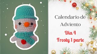 CALENDARIO de ADVIENTO quotDIA 4quotFrosty Amigurumi Tutorial [upl. by Leyes]