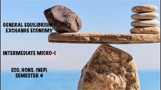 General Equilibrium  Exchange Economy  Intermediate Micro 1  Eco Hons  SEM 4  Competitive exams [upl. by Enihpesoj444]